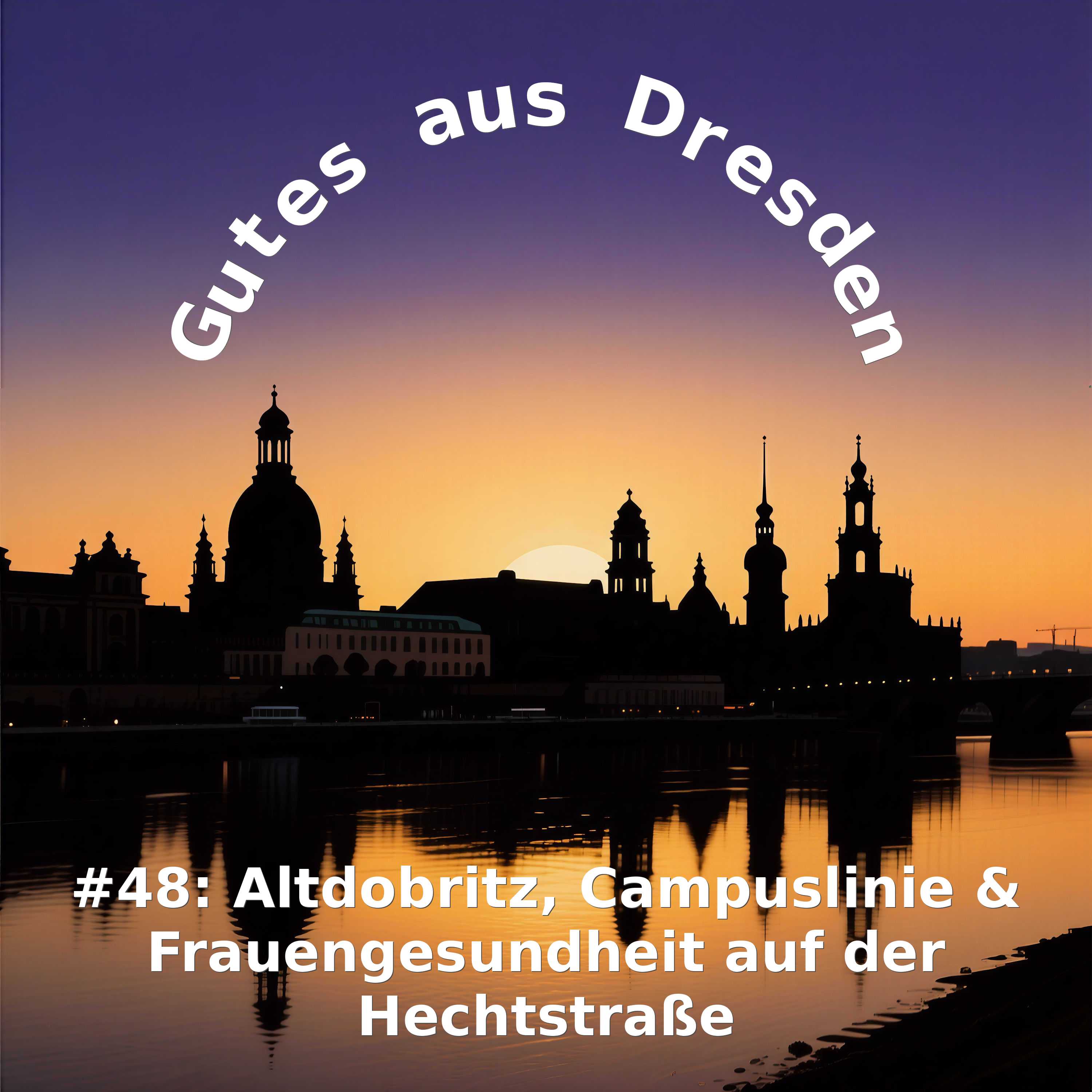 Altdobritz, Campuslinie & Frauengesundheit auf der Hechtstraße episode artwork