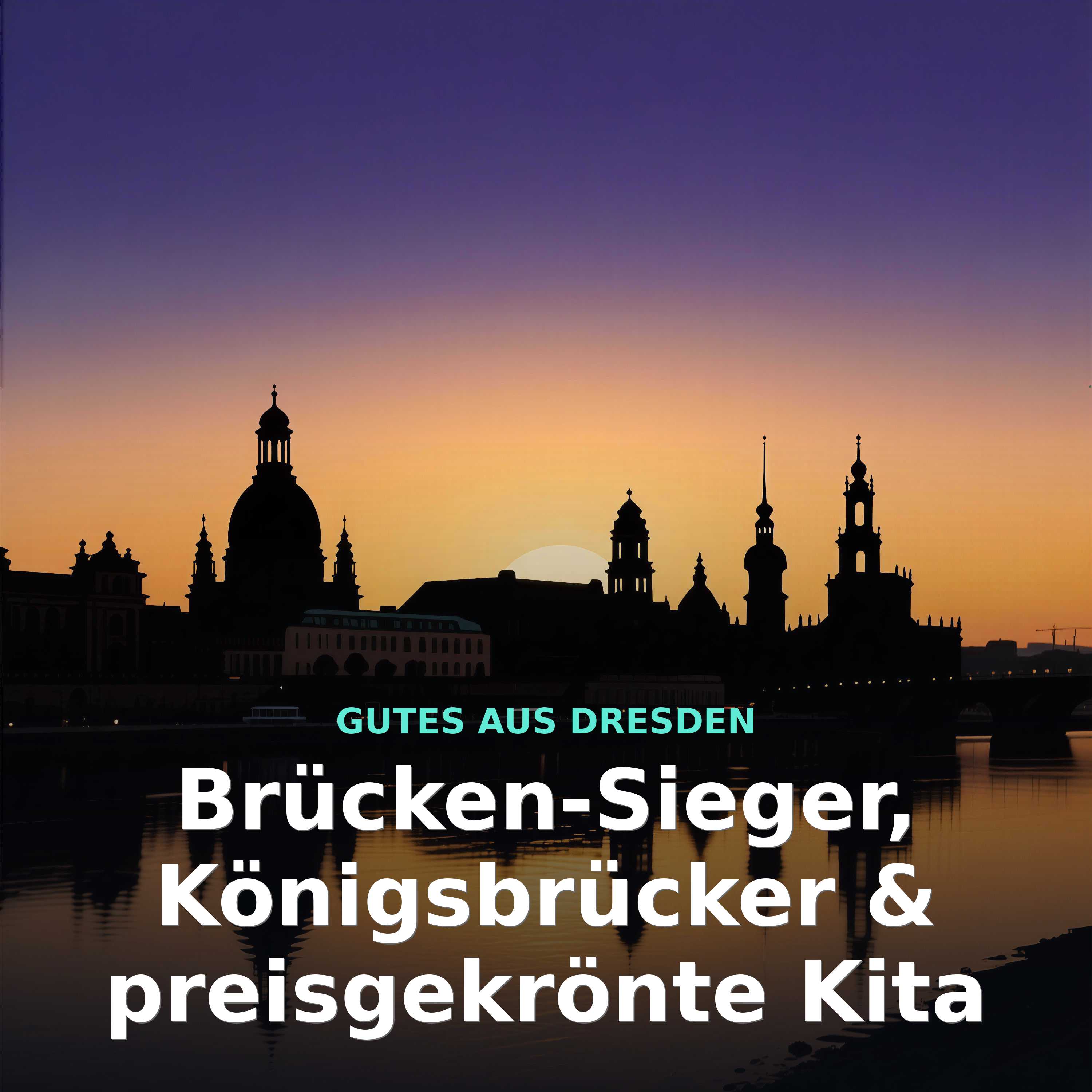 Brücken-Sieger, Königsbrücker & preisgekrönte Kita episode artwork